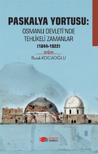 Paskalya Yortusu: Osmanlı Devleti’nde Tehlikeli Zamanlar - Kitapiks.co