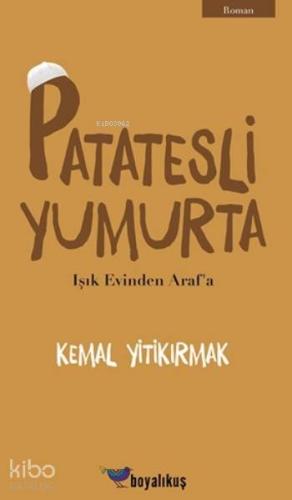 Patatesli Yumurta; Işık Evinden Araf'a - Kitapiks.com