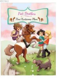 Pati Dostları- Poni Kurtarma Planı - Kitapiks.com