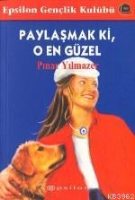 Paylaşmak Ki, O En Güzel - Kitapiks.com