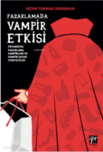 Pazarlamada Vampir Etkisi Potansiyel Pazarlama Vampirleri ve Vampir Sa