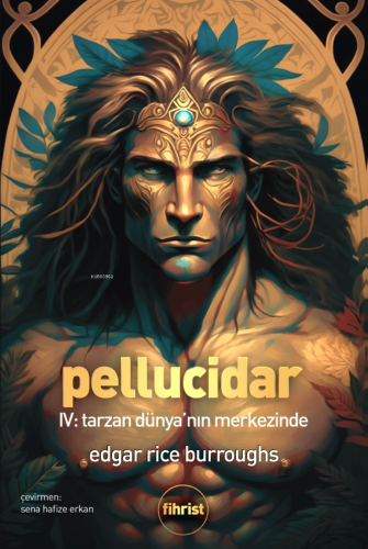 Pellucidar; IV Tarzan Dünya’nın Merkezinde - Kitapiks.com