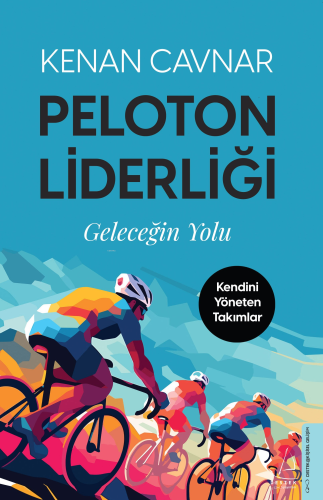 Peloton Liderliği;Geleceğin Yolu - Kitapiks.com