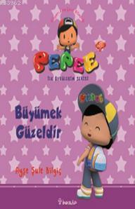 Pepee ile Öyküler Serisi - Büyümek Güzeldir - Kitapiks.com