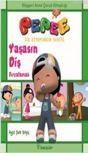 Pepee İlk Kitaplarım Serisi - Yaşasın Diş Fırçalamak - Kitapiks.com