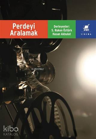 Perdeyi Aralamak; Filmlerde Anlatı ve Eleştiri - Kitapiks.com