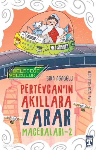 Pertevcanın Akıllara Zarar Maceraları – 2 / Geleceğe Yolculuk - Kitapi