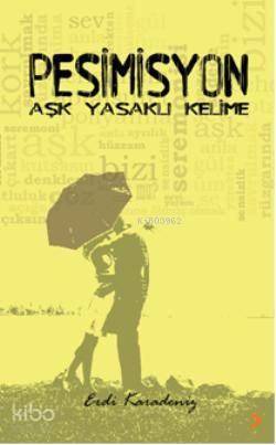 Pesimisyon; Aşk Yasaklı Kelime - Kitapiks.com