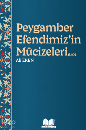 Peygamber Efendimiz'in Mucizeleri (S.A.V) - Kitapiks.com