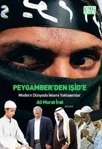 Peygamber'den Işid'e; Modern Dünyada İslami Yaklaşımlar - Kitapiks.com