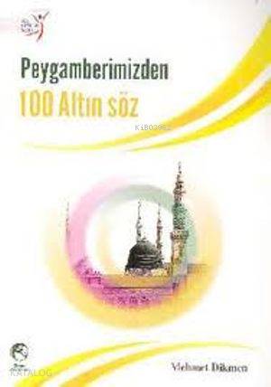 Peygamberimizden 100 Altın Söz