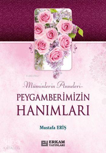 Peygamberimizin Hanımları Müminlerin Anneleri - Kitapiks.com