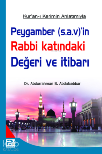 Peygamber'in (s.a.v) Rabbi Katındaki Değeri ve İtibarı - Kitapiks.com