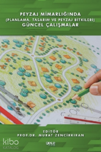 Peyzaj Mimarlığında (Planlama,Tasarım ve Peyzaj Bitkileri) Güncel Çalı