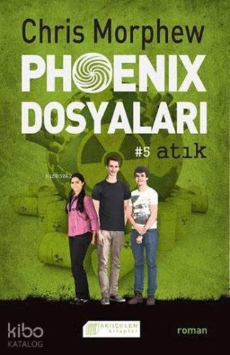 Phoenix Dosyaları #5 Atık - Kitapiks.com