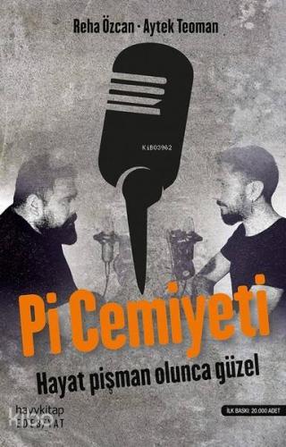 Pi Cemiyeti; Hayat Pişman Olunca Güzel - Kitapiks.com