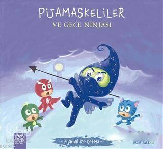 Pijamaskeliler ve Gece Ninjası - Pijamalılar Çetesi - Kitapiks.com