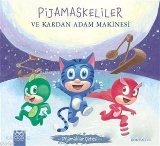 Pijamaskeliler ve Kardan Adam Makinesi - Pijamalılar Çetesi - Kitapiks