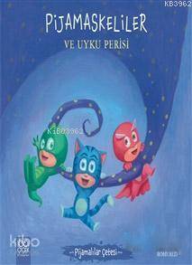 Pijamaskeliler ve Uyku Perisi - Pijamalılar Çetesi - Kitapiks.com