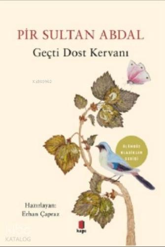 Pir Sultan Abdal; Geçti Dost Kervanı - Kitapiks.com