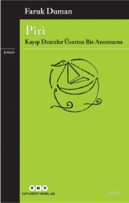 Pîrî - Kayıp Denizler Üzerine Bir Anımsama - Kitapiks.com