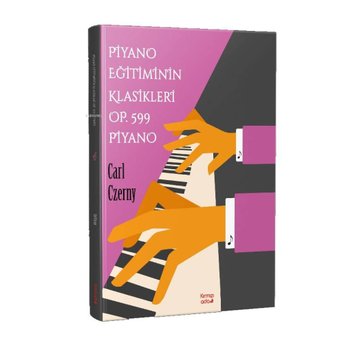 Piyano Eğitimin Klasikleri Op.599 - Kitapiks.com
