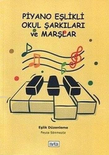 Piyano Eşlikli Okul Şarkıları ve Marşlar - Kitapiks.com