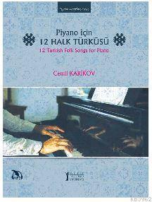 Piyano İçin 12 Halk Türküsü - Kitapiks.com