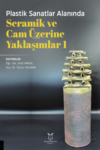 Plastik Sanatlar Alanında Seramik ve Cam Üzerine Yaklaşımlar 1