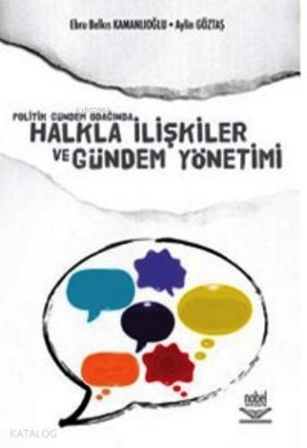 Politik Gündem Odağında Halkla İlişkiler ve Gündem Yönetimi - Kitapiks