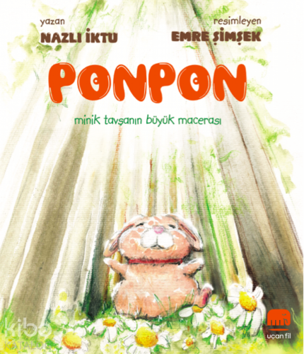 Ponpon - Minik Tavşanın Büyük Macerası - Kitapiks.com