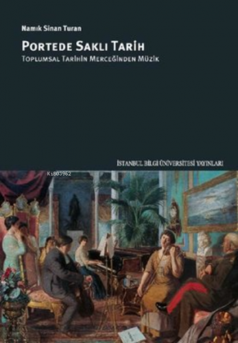 Portede Saklı Tarih - Toplumsal Tarihin Merceğinden Müzik - Kitapiks.c
