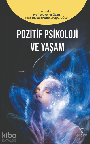 Pozitif Psikoloji ve Yaşam - Kitapiks.com