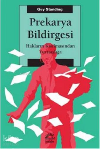 Prekarya Bildirgesi; Hakların Kısılmasından Yurttaşlığa - Kitapiks.com