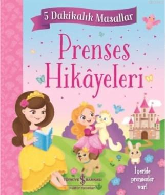 Prenses Hikayeleri - 5 Dakikalık Masallar - Kitapiks.com