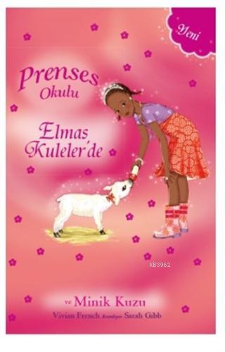 Prenses Okulu - Elmas Kuleler'de ve Minik Kuzu - Kitapiks.com