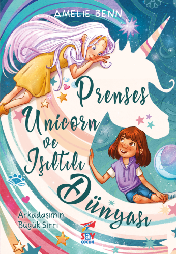 Prenses Unicorn ve Işıltılı Dünyası;Arkadaşımın Büyük Sırrı - Kitap