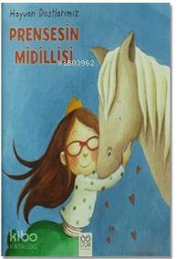 Prensesin Midillisi; Hayvan Dostlarımız - Kitapiks.com