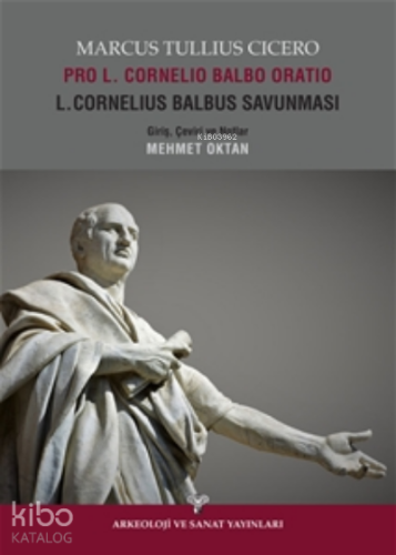 Pro L.Cornelio Balbo Oratio L.Cornelius Balbus Savunması - Kitapiks.co