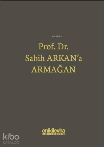 Prof. Dr. Sabih Arkan'a Armağan - Kitapiks.com