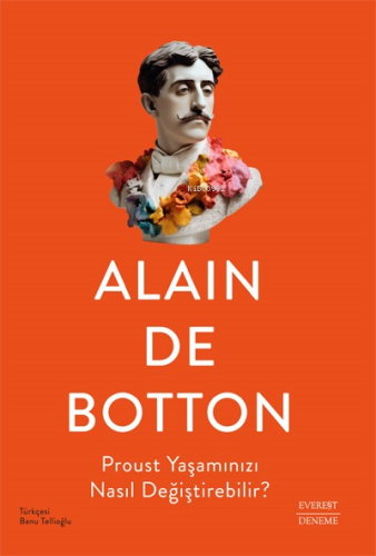 Proust Yaşamınızı Nasıl Değiştirebilir? - Kitapiks.com