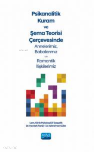 Psikanalitik Kuram Ve Şema Teorisi ;Çerçevesinde Annelerimiz,Babalarım