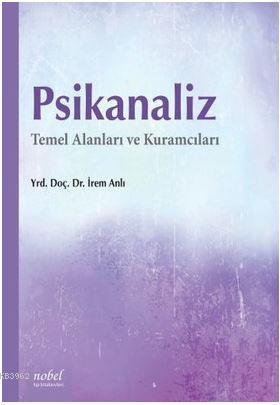 Psikanaliz; Temel Alanları ve Kuramcıları - Kitapiks.com