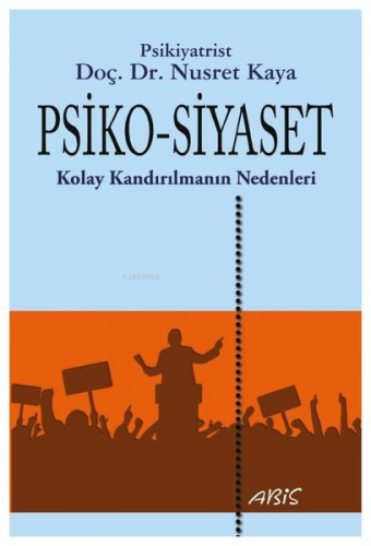 Psiko-Siyaset;Kolay Kandırılmanın Nedenleri - Kitapiks.com