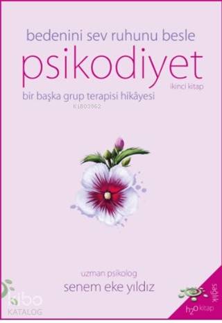 Psikodiyet - Bir Başka Grup Terapisi Hikayesi İkinci Kitap; Bedeni Sev