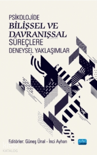 Psikolojide Bilişsel Ve Davranışsal Süreçlere Deneysel Yaklaşımlar - K