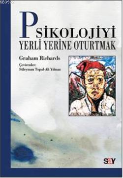 Psikolojiyi Yerli Yerine Oturtmak - Kitapiks.com