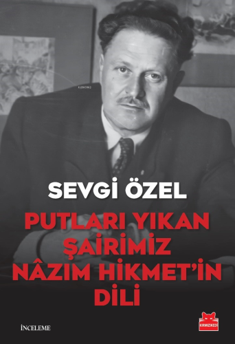 Putları Yıkan Şairimiz Nâzım Hikmet’in Dili - Kitapiks.com