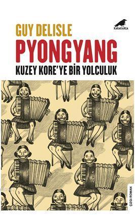 Pyongyang; Kuzey Kore'ye Bir Yolculuk - Kitapiks.com