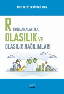 R Uygulamalarıyla Olasılık ve Olasılık Dağılımları - Kitapiks.com